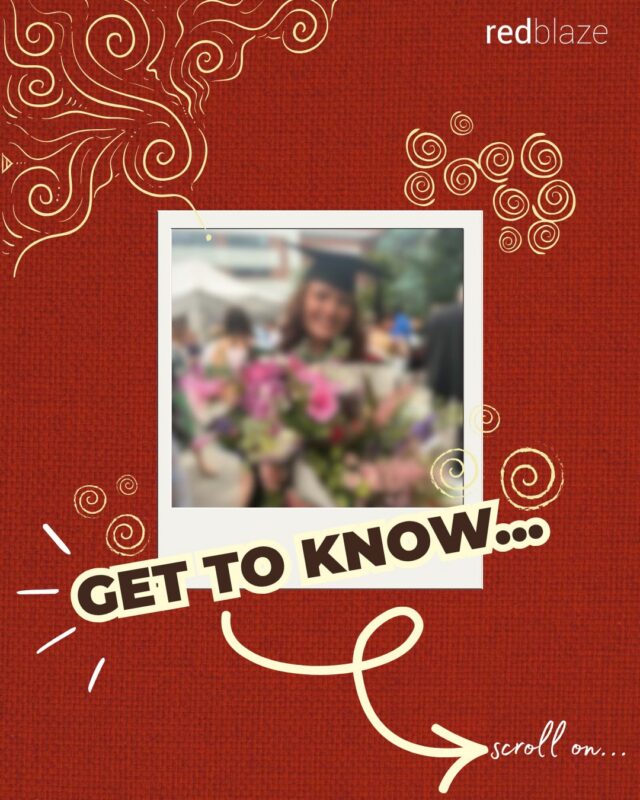 GET TO KNOW: ELLENA 🥳

You may have noticed a new face at Red Blaze! 

Ellena started with us in July as a Projects & Marketing Assistant, and what better way to introduce you than with a little bit about her?